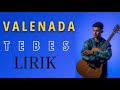 VALENADA - TEBES ( LIRIK )