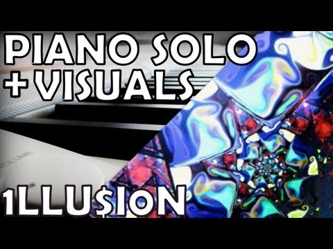 ILLUSION (visualizations and piano music) - PIANO SOLO