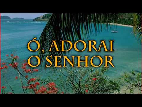 002   Ó, adorai o Senhor