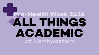 Northwestern Pre-Health Week 2024: All Things Academics