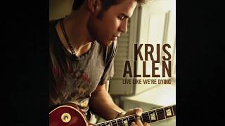 Kris Allen - Live Like We&#39;re Dying (Lyrics)