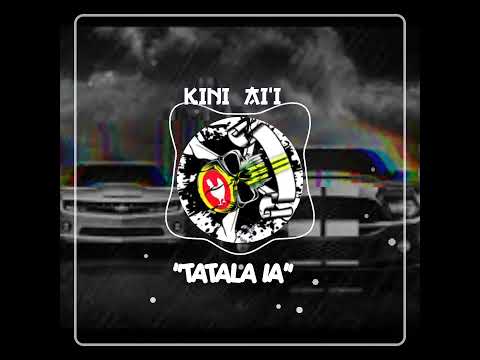 Kini Ai'i_Tatala Ia_New Jam_2022