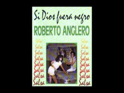 SI DIOS FUERA NEGRO - ROBERTO ANGLERO