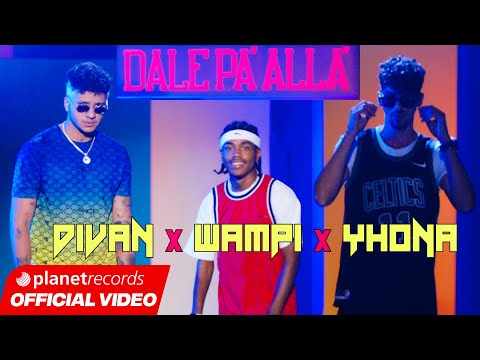 DIVAN ❌ WAMPI ❌ YHONA - Dale Pa' Allá (Official Video by Charles Cabrera) Prod. by Ernesto Losa