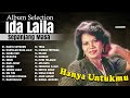 Album Selection Ida Laila Sepanjang Masa Hanya Untukmu Khayalan Masa Lalu Suara Hati