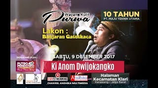 Download lagu WAYANG KULIT KI DWIJO KANGKO - LAKON BANJARAN  GATHUTKACA mp3