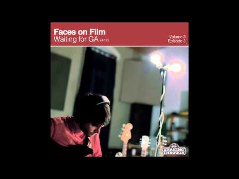 Faces On Film - Waiting for GA | Shaking Through (Song Stream)