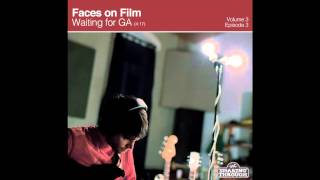 Faces On Film - Waiting for GA | Shaking Through (Song Stream)