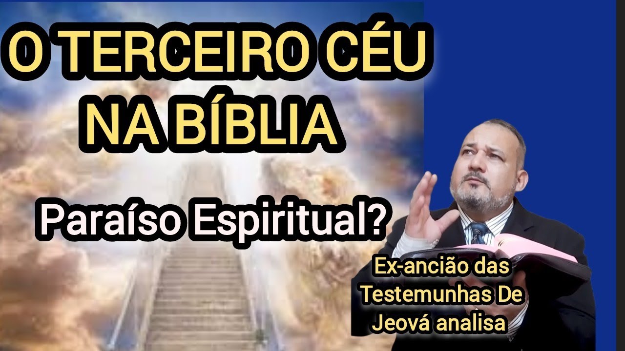 O que é o TERCEIRO CÉU citado pelo apóstolo Paulo?