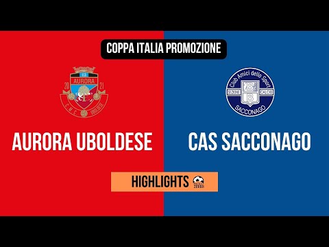 [HIGHLIGHTS] Sedicesimi Coppa Italia Promozione - Aurora Cerro Uboldese  - Cas Sacconago