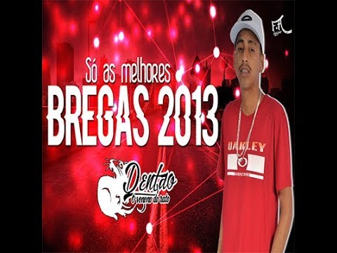 BREGAS 2013 SÓ AS MELHORES - DJDENTÃO, ERIK DIVULGAÇÕES E ZEDOCD