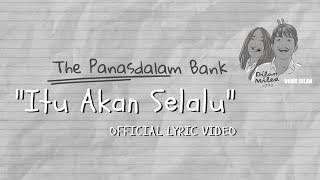 The PanasDalam Bank (Remastered 2018) - Itu Akan Selalu (Official Lyric Video)