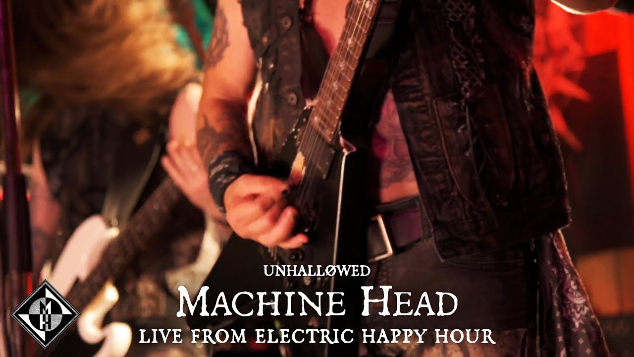 MACHINE HEAD - UNHALLÃ˜WED - Live from Electric Happy Hour - YouTube