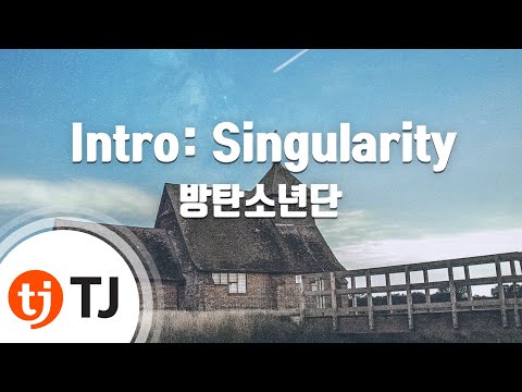 [TJ노래방] Intro: Singularity - 방탄소년단 / TJ Karaoke