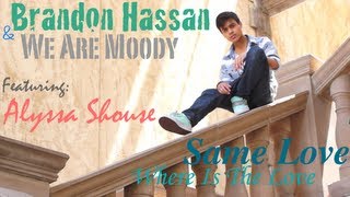Same Love - Brandon Hassan &amp; We Are Moody (Feat. Alyssa Shouse)