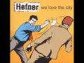 Hefner - We love the city