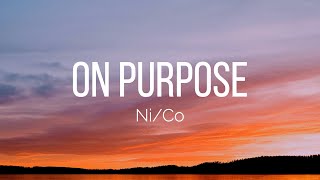 Kadr z teledysku On Purpose tekst piosenki Ni/Co