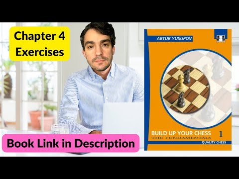Chapter 4 Exercises - Yusupov's Build Up Your Chess 1