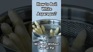 How to Boil White Asparagus?
