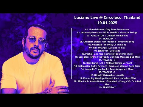 Luciano Live @ Circoloco, Thailand 19.01.2025 with tracklist