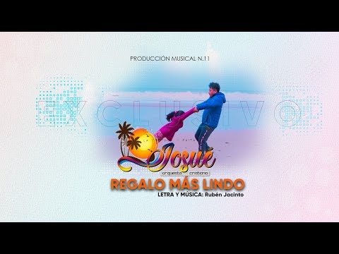 REGALO MAS LINDO  - Orq.  Josué VIDEO OFICIAL