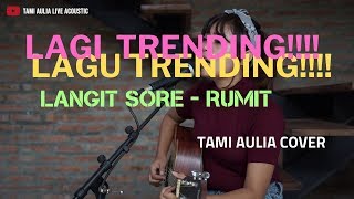 Download lagu Langit Sore - Rumit ( Tami Aulia Cover ) mp3 Download lagu Langit Sore - Rumit ( Tami Aulia Cover ) mp3
