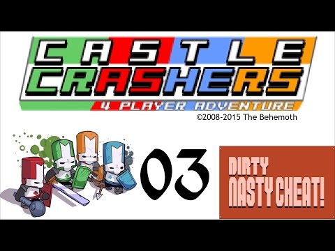 Dirty Nasty Cheat - Castle Crashers Ep. 03 - Sandwiches Make You BEEFY!!