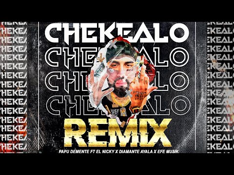 PapuDemente - CHEKEALO RMX - Nicky-Diamante Ayala - FMusik Massi nada mas - Nawel-JMastermix-Fenix