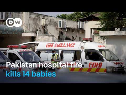 Pakistan investigates fire that killed 14 newborns in intensive care | DW News