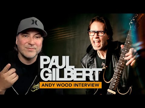 Andy Wood Interviews Paul Gilbert