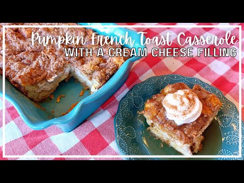 Pumpkin French Toast Casserole with CREAM CHEESE FILLING | EASY PUMPKIN RECIPE