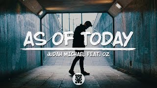 Judah Michael - As of Today (feat Oz) (Lyrics Video)