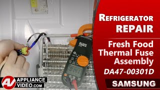 Samsung Refrigerator - Fresh Food Not Cooling - Fresh Food Thermo Fuse Assembly Repair & Diagnostic