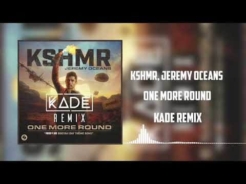 KSHMR, Jeremy Oceans - One More Round (Free Fire Booyah Day Theme Song) [KADE REMIX]
