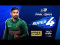 Asia Cup 2023 | PAK vs BAN | Super 4 | Liton Das | DisneyPlus Hotstar
