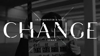 Rap Monster &amp; Wale - Change Lyrics
