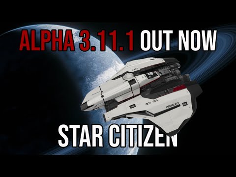 Star Citizen Alpha 3.11.1 NOW LIVE - WHAT IS THE NOMAD?!
