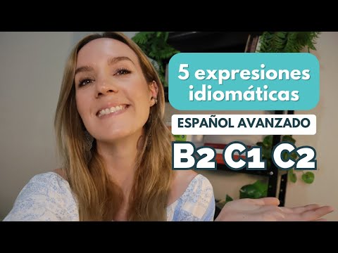 Expresiones idiomáticas del español | Learn Spanish idioms | B2, C1, C2