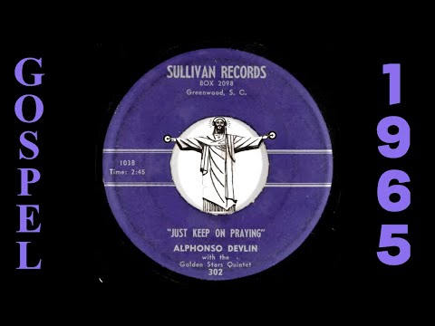 Alphonso Devlin With The Golden Stars Quintet - Just Keep On Praying [Sullivan] 1965 Black Gospel 45
