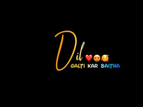 Dil Galti Kar Baitha Hai Song status | Dil galti kar baitha hai jubin nautiyal status | Latest Song