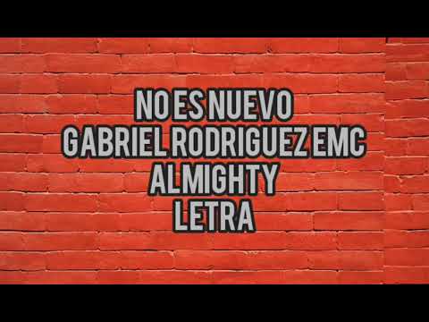 No Es Nuevo - Gabriel Rodriguez EMC X Almighty (Letra)
