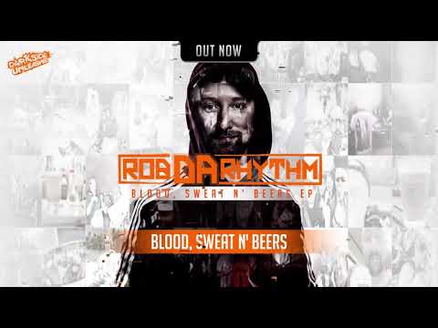 Rob Da Rhythm - Blood, Sweat n' Beers