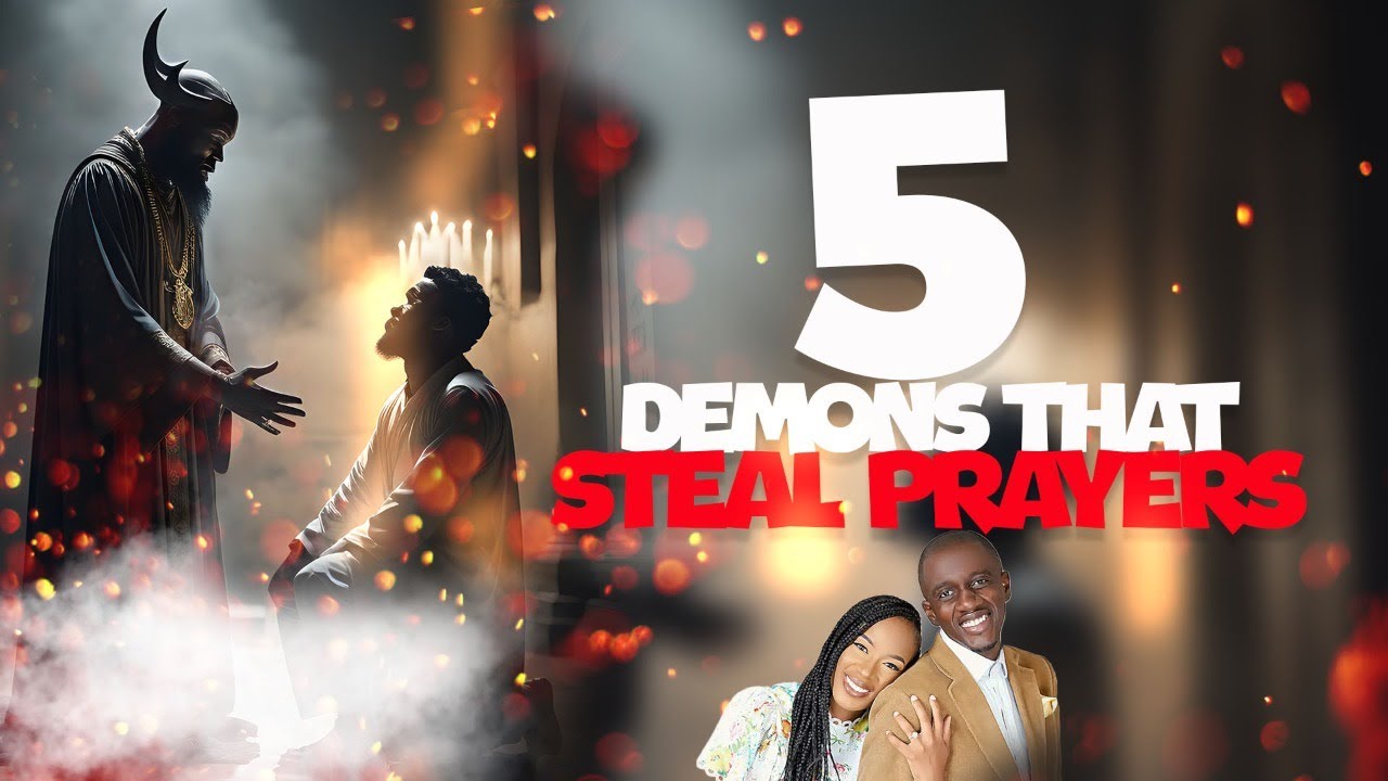 5 Demons that Steal Prayers | Prophet Cambrell