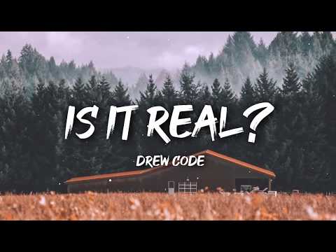 Drew Code - Is It Real? (Official Lyrics Video)