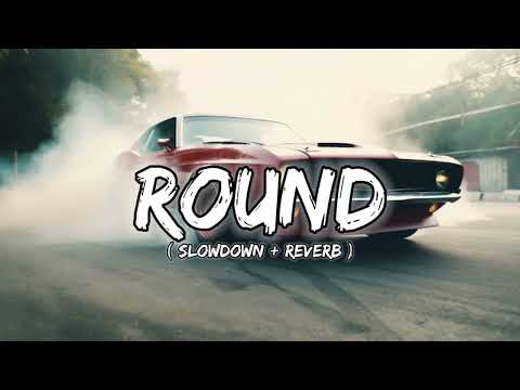 ROUND | ( SLOWED + REVERB ) | LOFI SONG