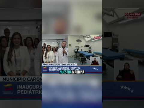 #EnVideo📹| En Caroní, Bolívar, fue inaugurado el Hospital Pediátrico Isabel Gómez