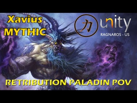 Unity Vs Mythic Xavius - Retribution Paladin Pov