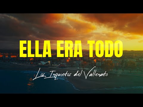 Ella Era Todo - Los Inquietos Del Vallenato (Lyric Video)