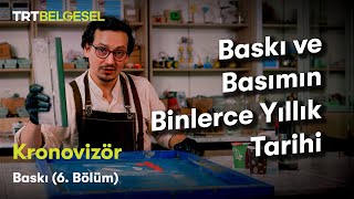 Kronovizör | 6. Bölüm (Baskı) | TRT Belgesel