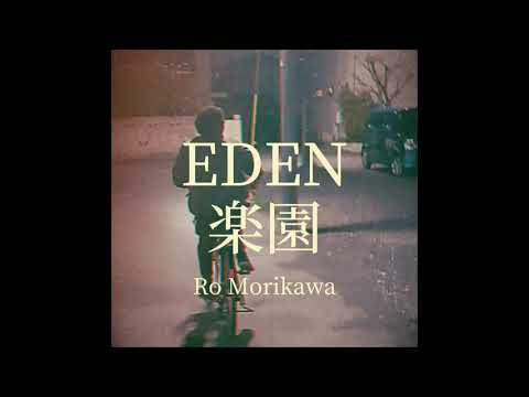 Ro Morikawa - Eden [Official Music Video]